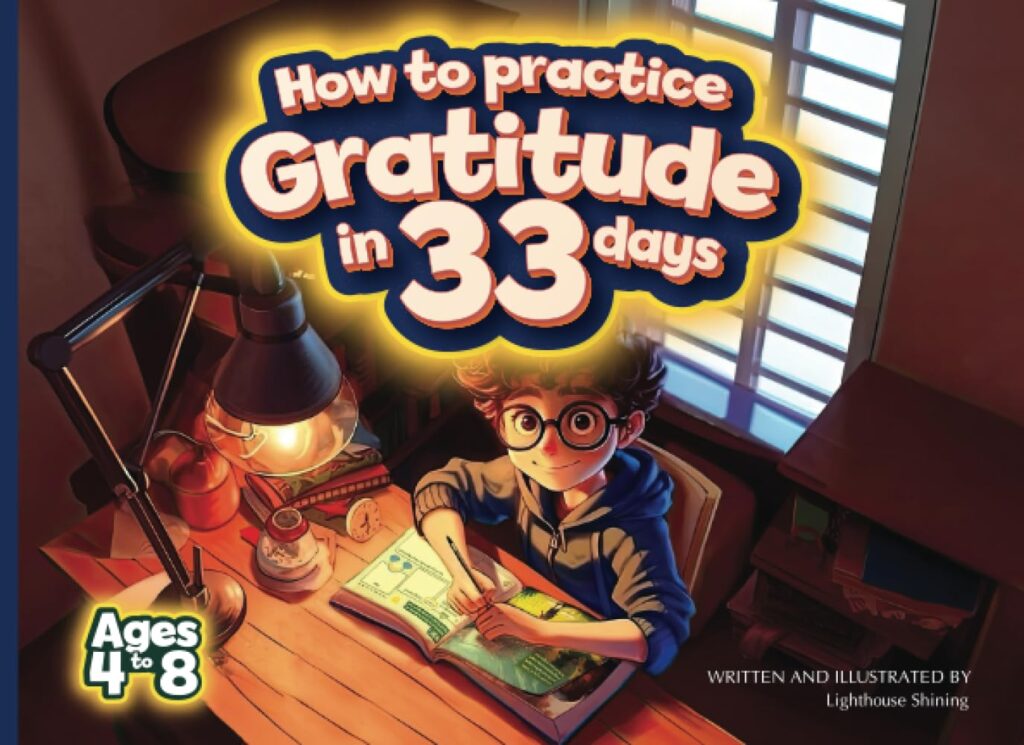 Proud to introduce: 2 useful Children's Books. 1 Children's Books: How to practice Gratitude in 33 days
